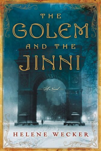 "Golem and the Jinni" by Helene Wecker